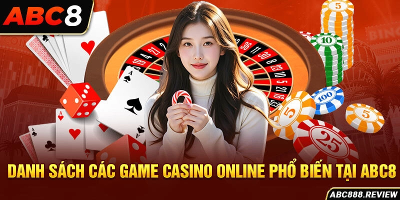 danh-sach-cac-game-casino-online-pho-bien-tai-abc8