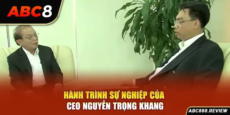 hanh-trinh-su-nghiep-cua-ceo-nguyen-trong-khang