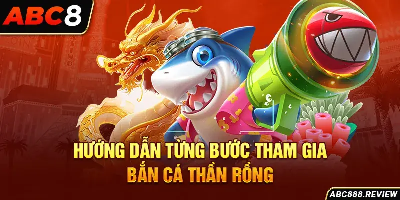 huong-dan-tung-buoc-tham-gia-ban-ca-than-rong_2_11zon