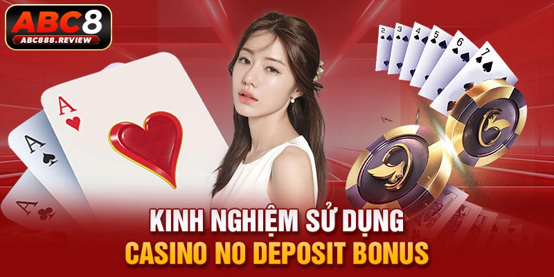 kinh-nghiem-su-dung-casino-no-deposit-bonus