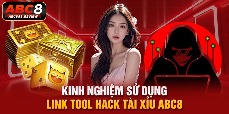 kinh-nghiem-su-dung-link-tool-hack-tai-xiu-abc8