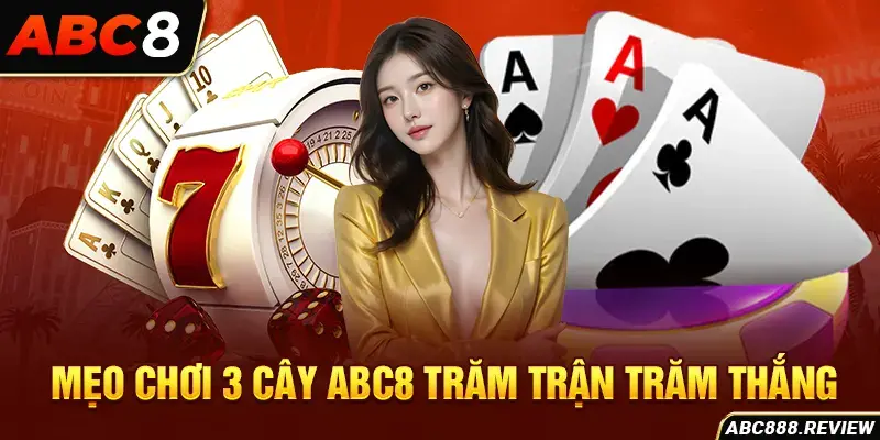 meo-choi-3-cay-abc8-tram-tran-tram-thang