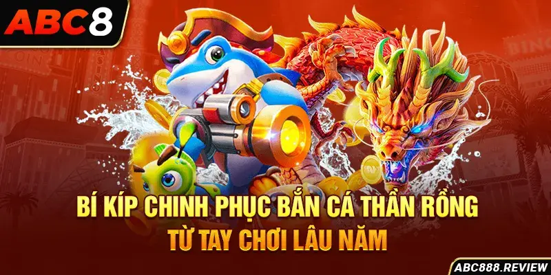 thumb-bi-kip-chinh-phuc-ban-ca-than-rong-tu-tay-choi-lau-nam_4_11zon