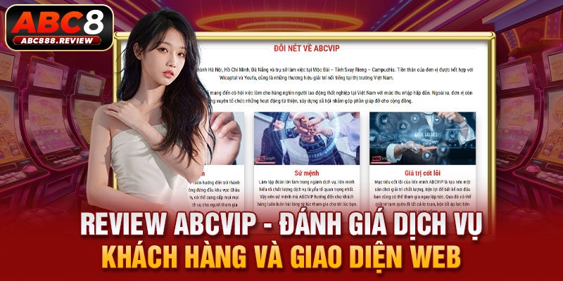 Review ABCVIP – Đánh Giá Dịch Vụ Khách Hàng Và Giao Diện Web