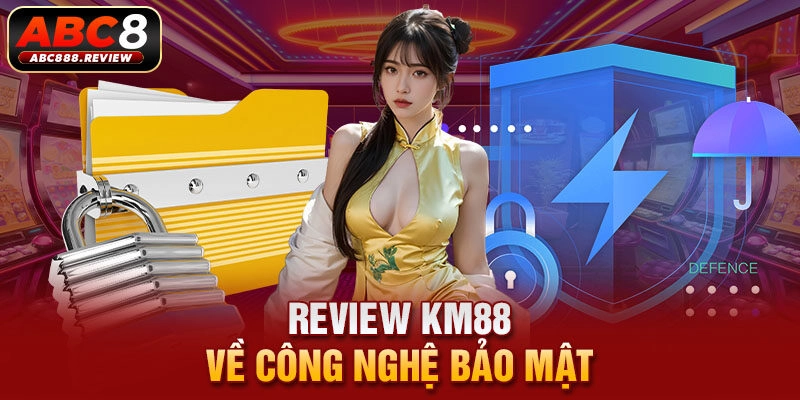 review-km88-ve-cong-nghe-bao-mat